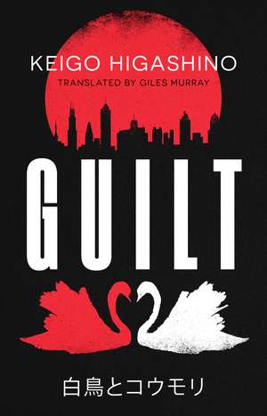 Guilt: by the million-copy bestselling author of The Devotion of Suspect X de Keigo Higashino