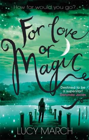 For Love or Magic de Lucy March