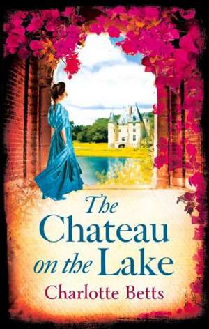 The Chateau on the Lake de Charlotte Betts