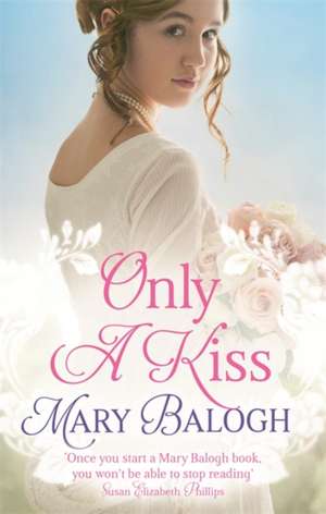 Only a Kiss de Mary Balogh