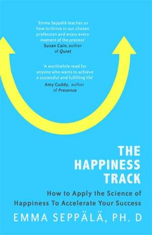 The Happiness Track de Emma Seppala