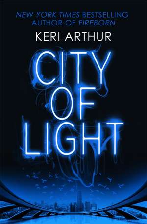 Arthur, K: City of Light de Keri Arthur