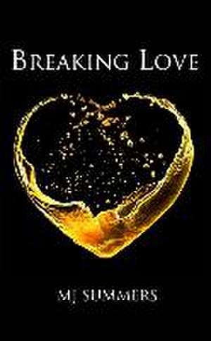 Breaking Love de MJ Summers