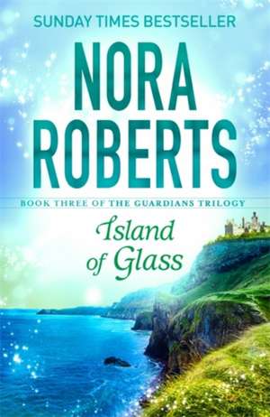 Island of Glass de Nora Roberts