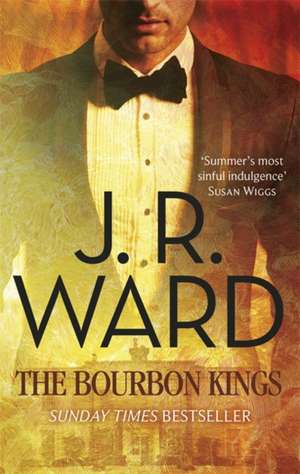 The Bourbon Kings de J. R. Ward