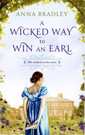 Bradley, A: Wicked Way to Win an Earl