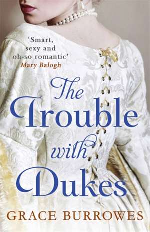 The Trouble With Dukes de Grace Burrowes