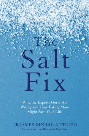 Dinicolantonio, J: Salt Fix de Dr James DiNicolantonio