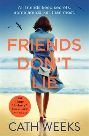 Friends Don't Lie de Cath Weeks