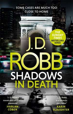 Robb, J: Shadows in Death: An Eve Dallas thriller (Book 51) de J. D. Robb