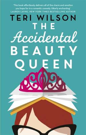 The Accidental Beauty Queen de Teri Wilson