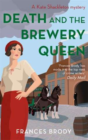 Death and the Brewery Queen de Frances Brody