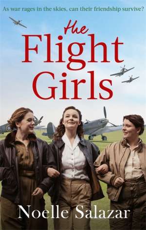 The Flight Girls de Noelle Salazar