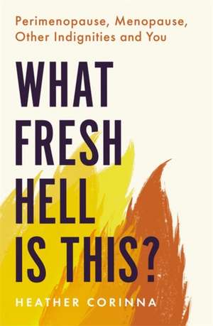 What Fresh Hell Is This? de Heather Corinna