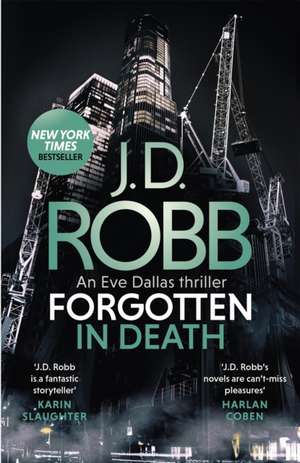 Forgotten In Death: An Eve Dallas thriller (In Death 53) de J. D. Robb