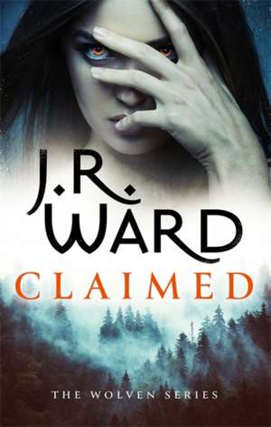 Claimed de J. R. Ward