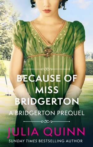 Because of Miss Bridgerton de Julia Quinn