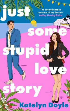 Just Some Stupid Love Story de Katelyn Doyle