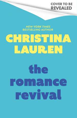 The Romance Revival de Christina Lauren