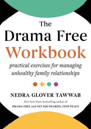 The Drama Free Workbook de Nedra Glover Tawwab