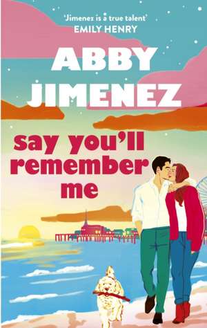 Say You'll Remember Me de Abby Jimenez