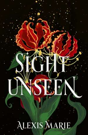 Sight Unseen: An irresistible enemies-to-lovers, slow-burn fantasy romance de Alexis Marie