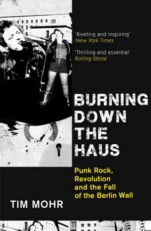 Burning Down The Haus de Tim Mohr