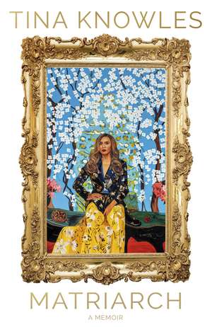 Matriarch: Beyoncé’s mother tells her story for the first time ever de Tina Knowles