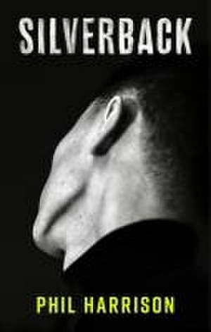 Harrison, P: Silverback de Phil Harrison