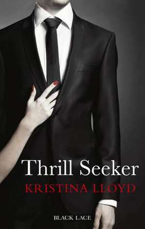 Thrill Seeker de Kristina Lloyd