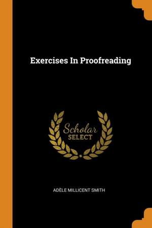 Exercises in Proofreading de Adele Millicent Smith