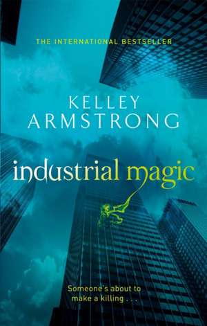 Industrial Magic de Kelley Armstrong