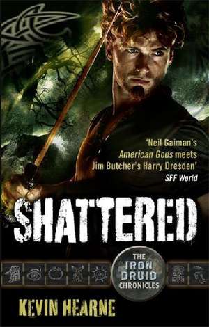 Shattered de Kevin Hearne