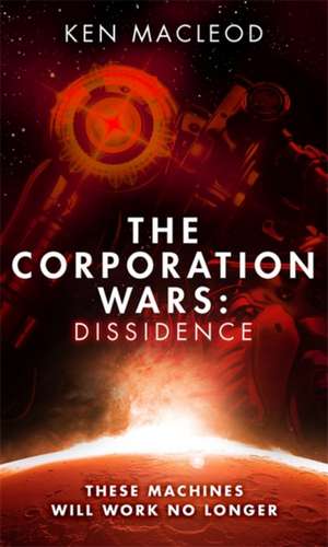 The Corporation Wars: Dissidence de Ken Macleod