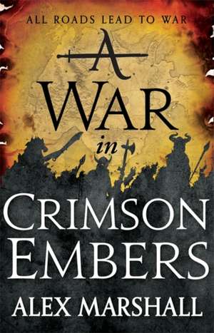 Marshall, A: A War in Crimson Embers de Alex Marshall