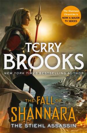 The Stiehl Assassin: Book Three of the Fall of Shannara de Terry Brooks