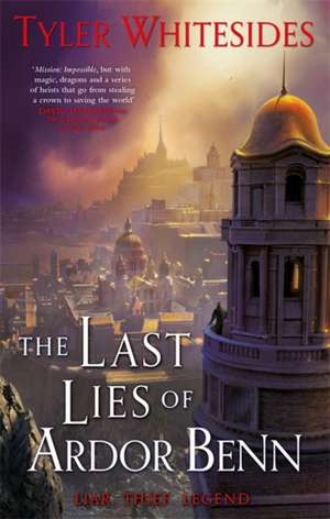 The Last Lies of Ardor Benn de Tyler Whitesides