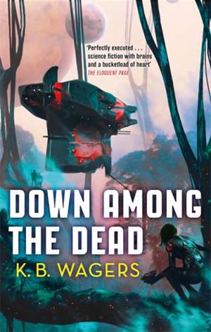 Down Among The Dead de K. B. Wagers