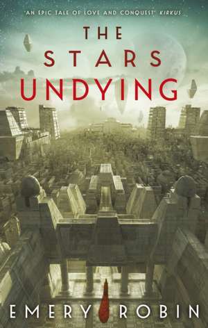 The Stars Undying de Emery Robin