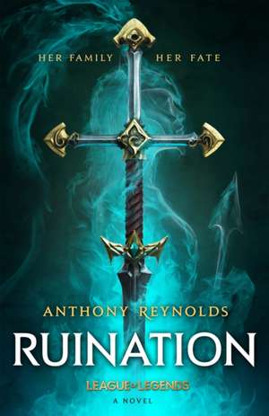 Ruination: A League of Legends Novel de Anthony Reynolds