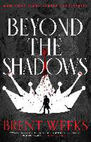 Beyond The Shadows de Brent Weeks