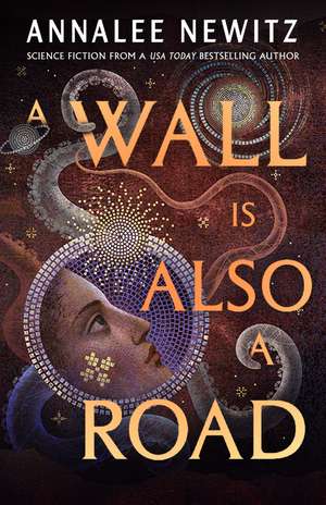 A Wall Is Also A Road de Annalee Newitz