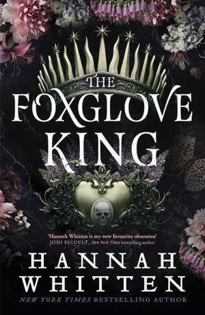 The Foxglove King de Hannah Whitten