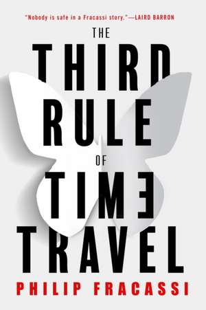 The Third Rule of Time Travel de Philip Fracassi