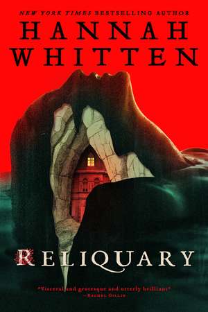 Reliquary: The deliciously atmospheric horror debut from New York Times bestselling author Hannah Whitten. de Hannah Whitten