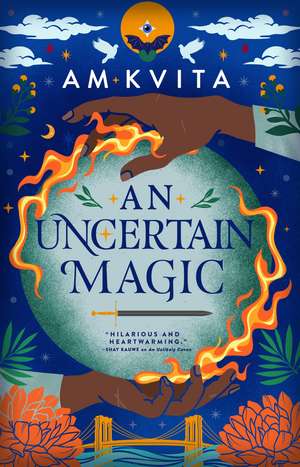 An Uncertain Magic: Book 2 in the Green Witch Cycle de AM Kvita
