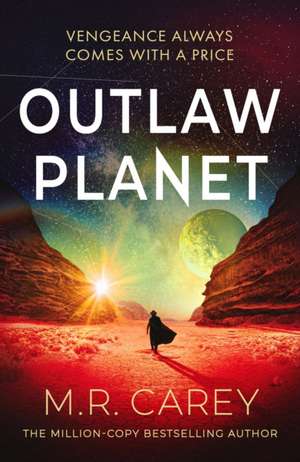 Outlaw Planet de M. R. Carey