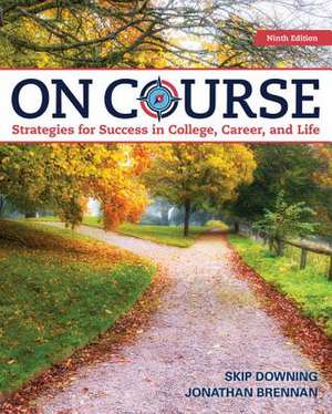 On Course: Strategies for Creating Success in College, Career, and Life de Skip Downing