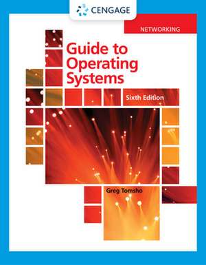 Guide to Operating Systems de Greg Tomsho