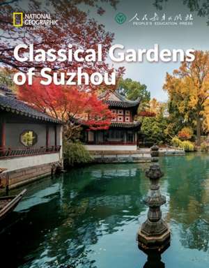 Classical Gardens of Suzhou: China Showcase Library de Patrick Wallace